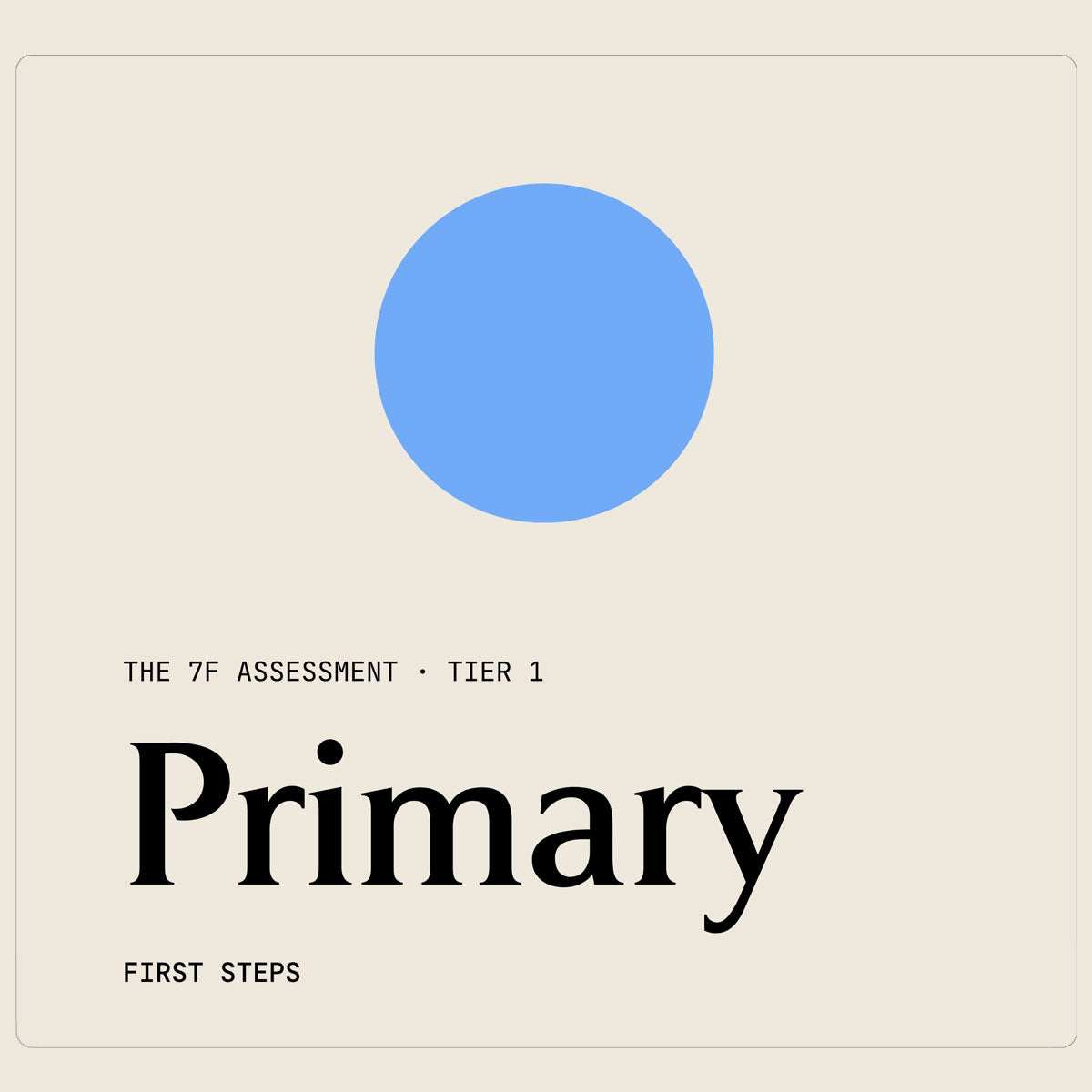 Primary Frequency: The 7F Assessment