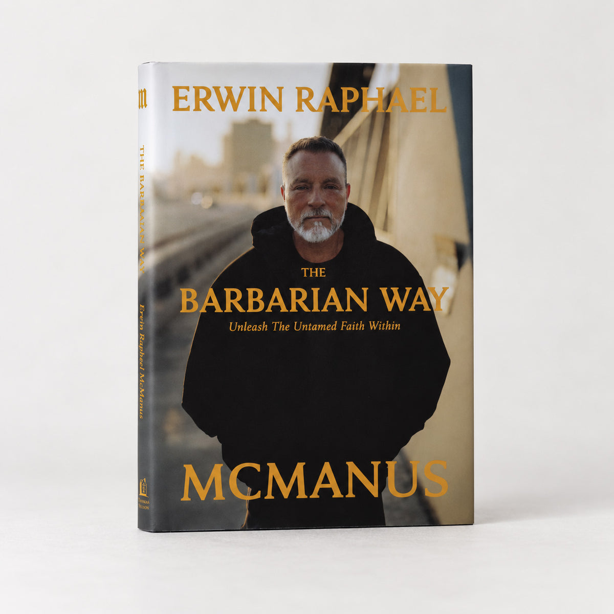 The Barbarian Way: Unleash the Untamed Faith Within